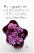 Pornographic Art and the Aesthetics of... - Bild 1