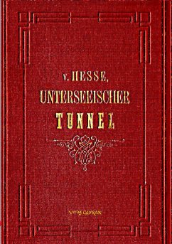 Der Unterseeische Tunnel zwischen England und Frankreich - Hesse-Wartegg, Ernst Von