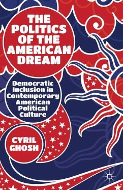 The Politics of the American Dream - Ghosh, C.