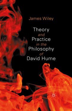 Theory and Practice in the Philosophy of David Hume - Wiley, James