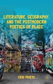 Literature, Geography, and the Postmodern Poetics of Place