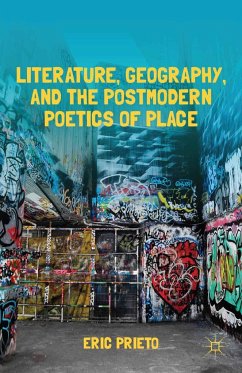 Literature, Geography, and the Postmodern Poetics of Place - Prieto, E.