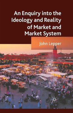 An Enquiry into the Ideology and Reality of Market and Market System - Lepper, J.
