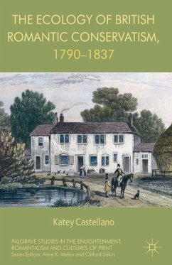 The Ecology of British Romantic Conservatism, 1790-1837 - Castellano, Katey