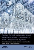 Design, Control, and Application of Modular Multilevel Converters for Hvdc Transmission Systems