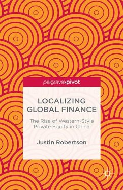 Localizing Global Finance: The Rise of Western-Style Private Equity in China - Robertson, J.