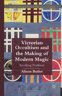 Victorian Occultism and the Making of Modern Magic - Butler, A.