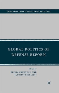 Global Politics of Defense Reform - Bruneau, T.;Trinkunas, H.