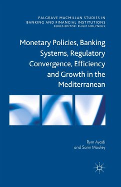 Monetary Policies, Banking Systems, Regulatory Convergence, Efficiency and Growth in the Mediterranean - Ayadi, R.;Mouley, S.