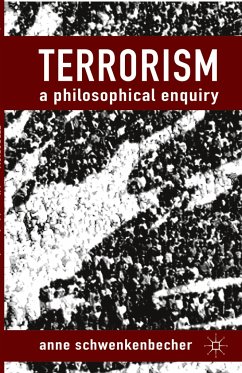 Terrorism: A Philosophical Enquiry - Schwenkenbecher, A.