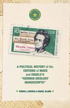 A Political History of the Editions of Marx and Engels¿s ¿German ideology Manuscripts¿ - Carver, Terrell;Blank, Daniel