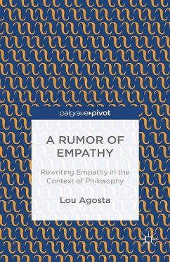 A Rumor of Empathy: Rewriting Empathy in the Context of Philosophy - Agosta, Lou