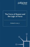 The Force of Reason and the Logic of Force