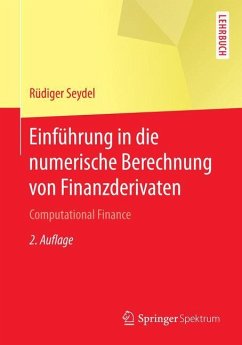 Einführung in die numerische Berechnung von Finanzderivaten - Seydel, Rüdiger