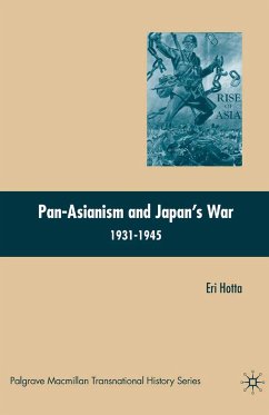 Pan-Asianism and Japan's War 1931-1945 - Hotta, E.