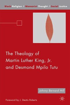 The Theology of Martin Luther King, JR. and Desmond Mpilo Tutu - Hill, J.