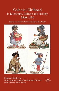Colonial Girlhood in Literature, Culture and History, 1840-1950 Cover Colonial Girlhood in Literature, Culture and History, 1840-1950