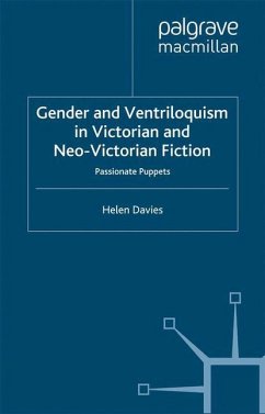 Gender and Ventriloquism in Victorian and Neo-Victorian Fiction - Davies, Helen