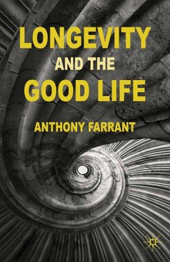 Longevity and the Good Life - Farrant, A.