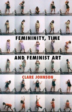 Femininity, Time and Feminist Art - Johnson, C.