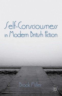 Self-Consciousness in Modern British Fiction - Miller, B.