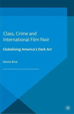 Class, Crime and International Film Noir - Broe, D.