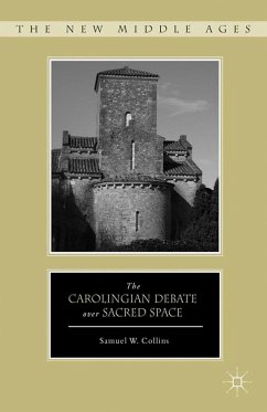 The Carolingian Debate Over Sacred Space - Collins, S.