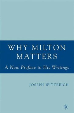 Why Milton Matters: A New Preface to His Writings - Wittreich, J.