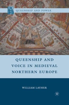Queenship and Voice in Medieval Northern Europe - Layher, W.