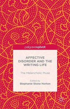 Affective Disorder and the Writing Life: The Melancholic Muse