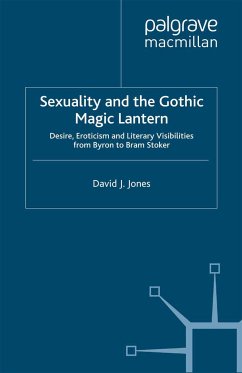 Sexuality and the Gothic Magic Lantern - Jones, D.