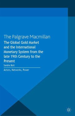 The Global Gold Market and the International Monetary System from the Late 19th Century to the Present