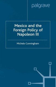 Mexico and the Foreign Policy of Napoleon III - Cunningham, M.