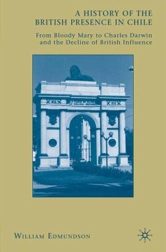 A History of the British Presence in Chile - Edmundson, William