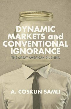 Dynamic Markets and Conventional Ignorance - Samli, A.