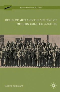 Deans of Men and the Shaping of Modern College Culture - Schwartz, R.