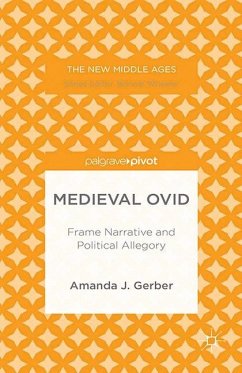 Medieval Ovid: Frame Narrative and Political Allegory - Gerber, A.