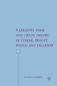 Narrative Form and Chaos Theory in Sterne, Proust, Woolf, and Faulkner - Parker, J.