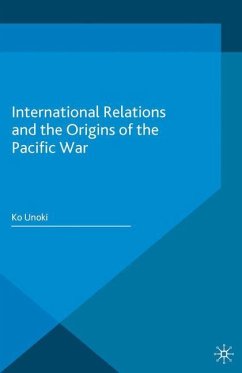 International Relations and the Origins of the Pacific War - Unoki, Ko