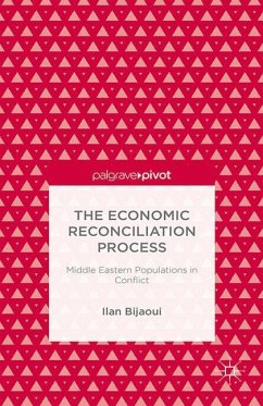 The Economic Reconciliation Process: Middle Eastern Populations in Conflict - Bijaoui, I.