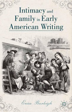 Intimacy and Family in Early American Writing - Burleigh, E.