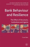 Bank Behaviour and Resilience