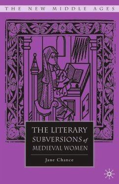 The Literary Subversions of Medieval Women - Chance, Jane