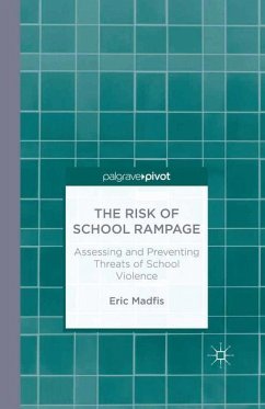The Risk of School Rampage: Assessing and Preventing Threats of School Violence - Madfis, E.