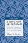 Puerto Rico Is in the Heart: Emigration, Labor, and Politics in the Life and Work of Frank Espada
