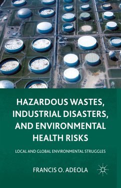 Hazardous Wastes, Industrial Disasters, and Environmental Health Risks - Adeola, Francis O.