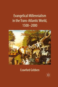 Evangelical Millennialism in the Trans-Atlantic World, 1500-2000 - Gribben, C.