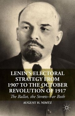 Lenin¿s Electoral Strategy from 1907 to the October Revolution of 1917 - Nimtz, August H.