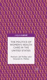 The Politics of Women S Health Care in the United States