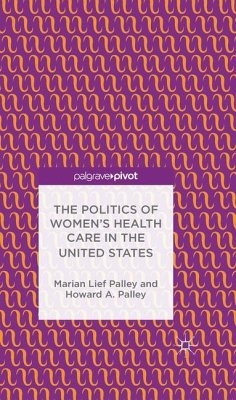 The Politics of Women S Health Care in the United States - Palley, M.